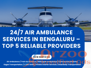 24/7 Air Ambulance Services in Bengaluru – Top 5