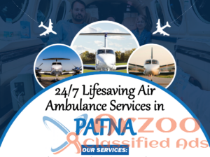 24/7 Lifesaving Air Ambulance Services in Patna